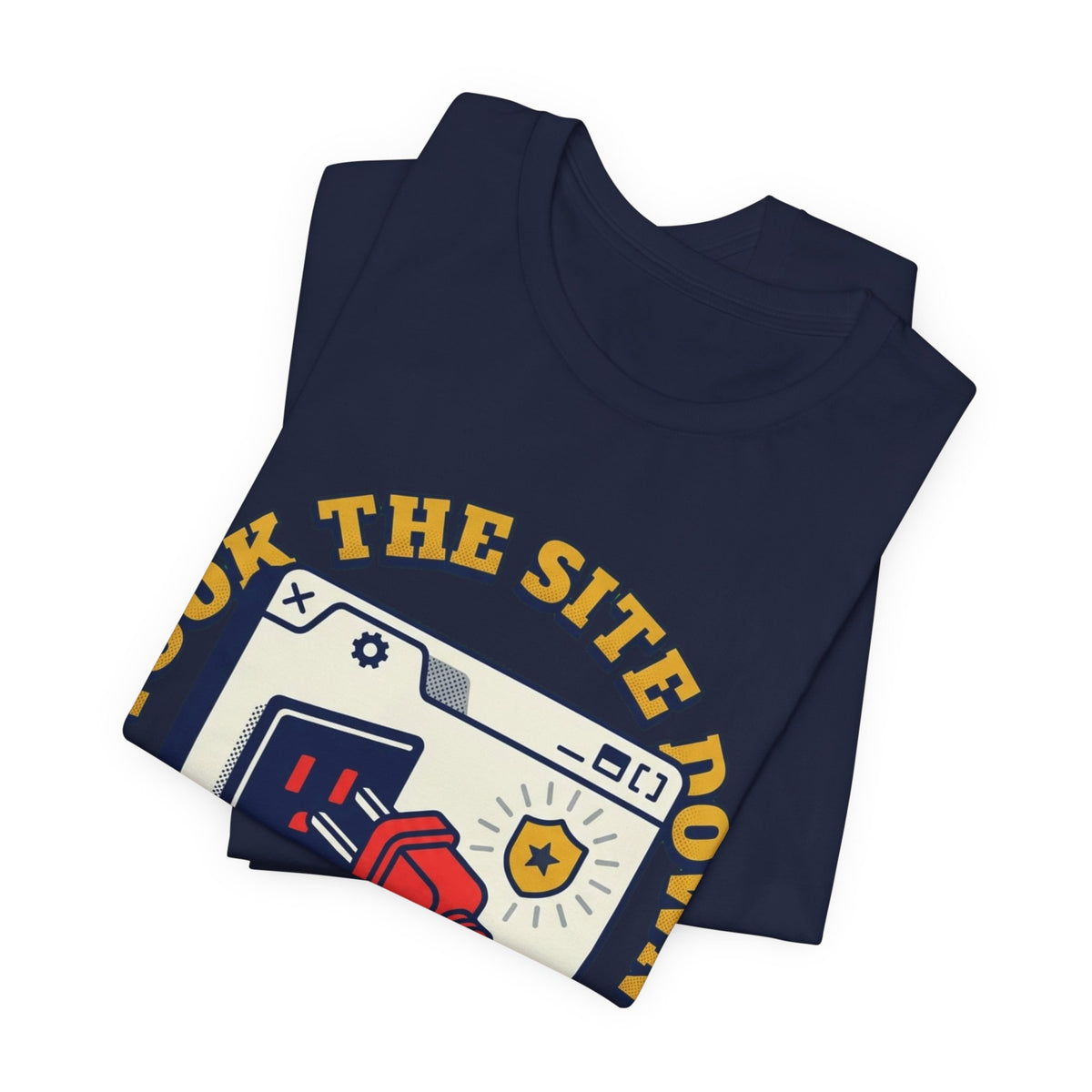 Took The Site Down To Save It Tee