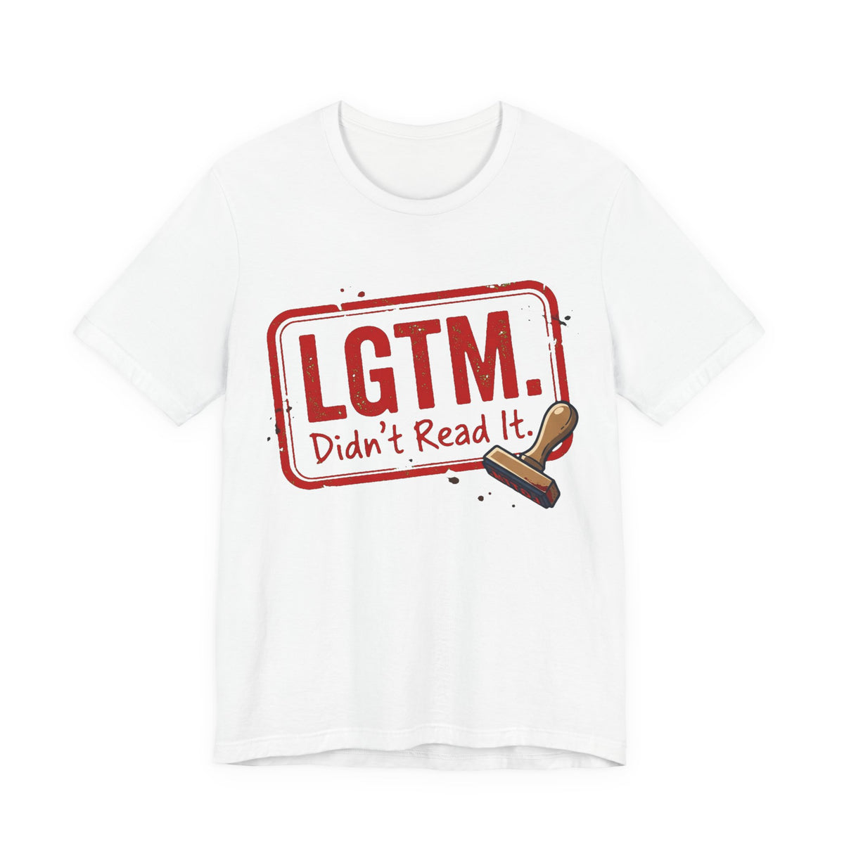 LGTM Didn't Read It Code Review Stamp Tee