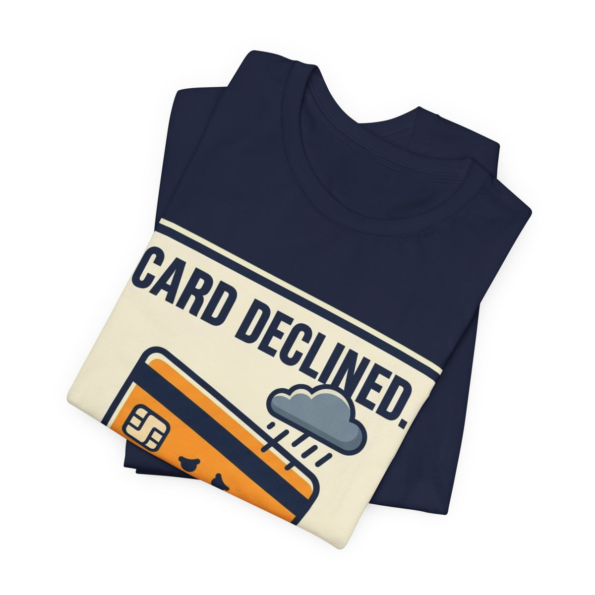Card Declined Blame The Cloud Tee