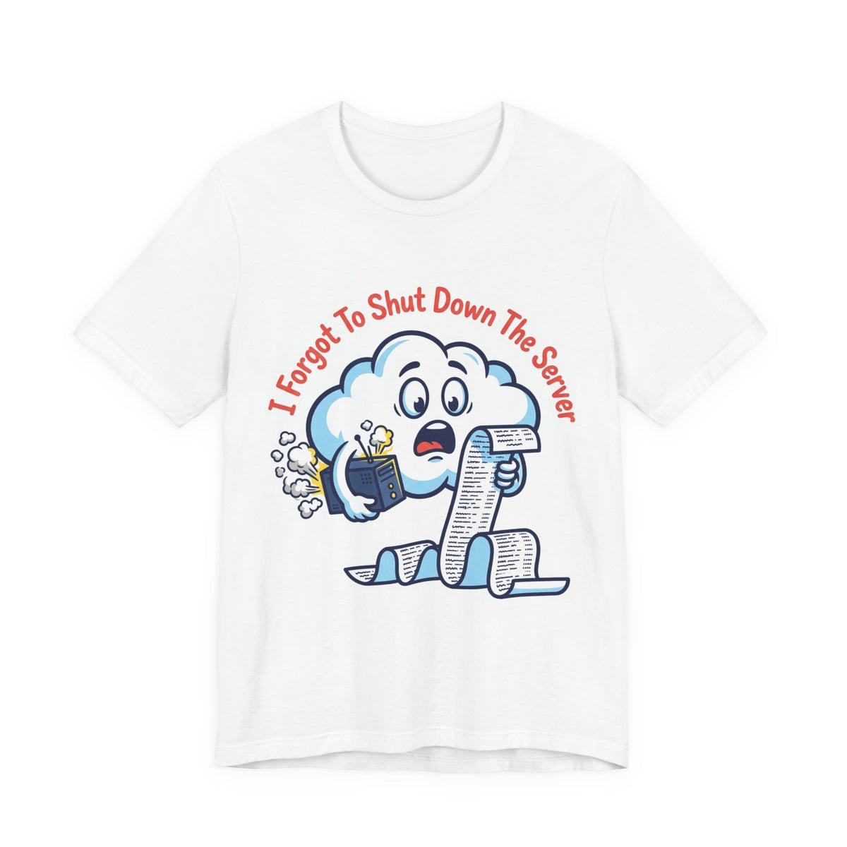 Forgot To Shut Down The Server Cloud Bill Tee