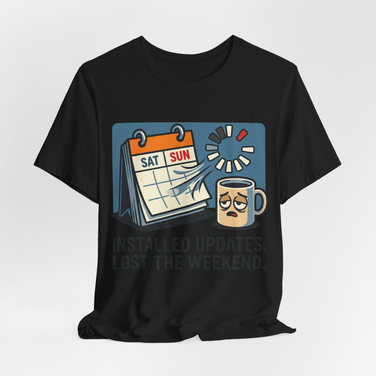 Installed Updates Lost The Weekend Tee