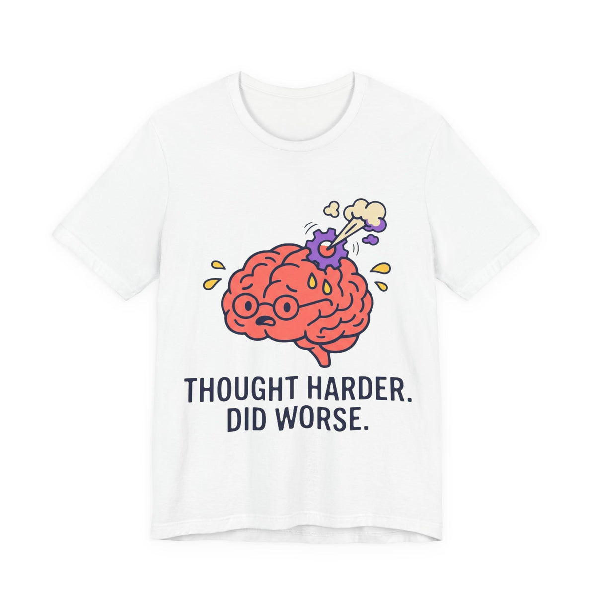 Thought Harder Did Worse Tee