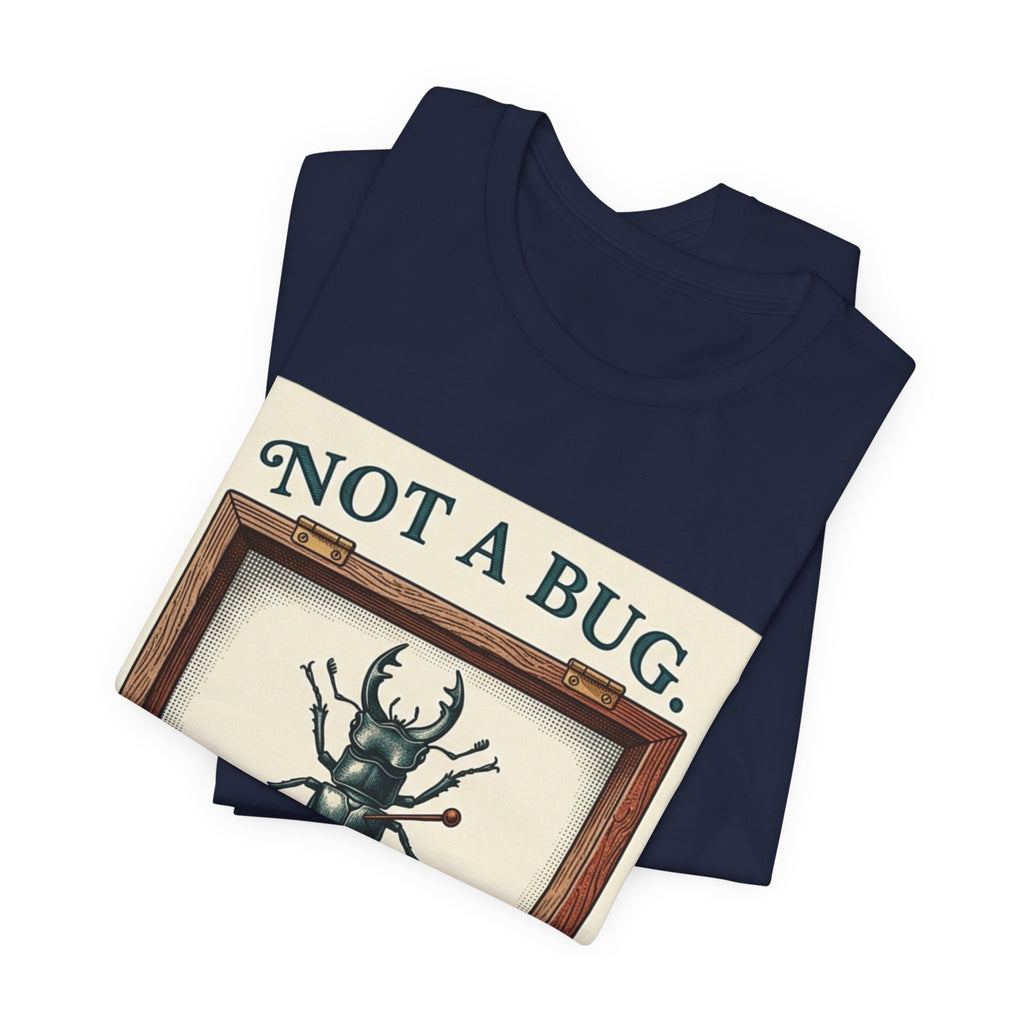 Not A Bug Undocumented Feature Specimen Tee
