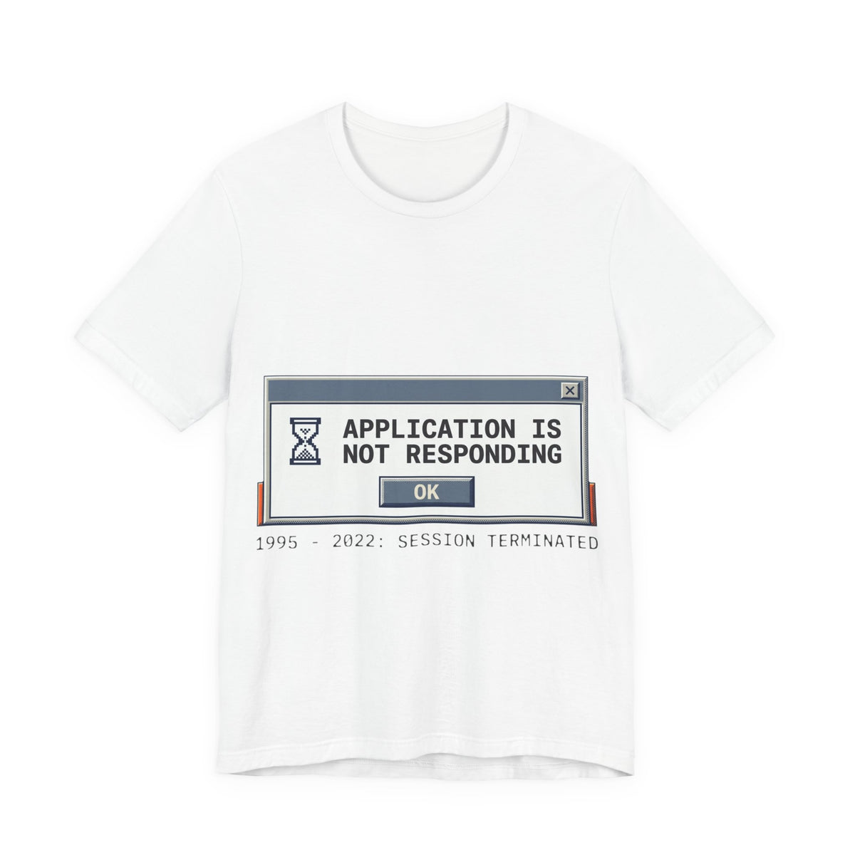Application Not Responding 1995-2022 Retro Tee