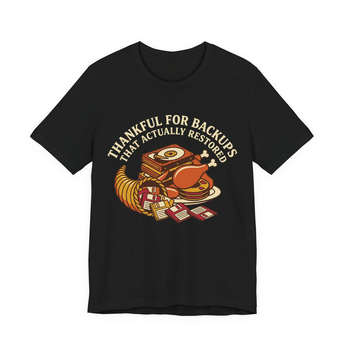 Thankful For Working Backups Sysadmin Tee