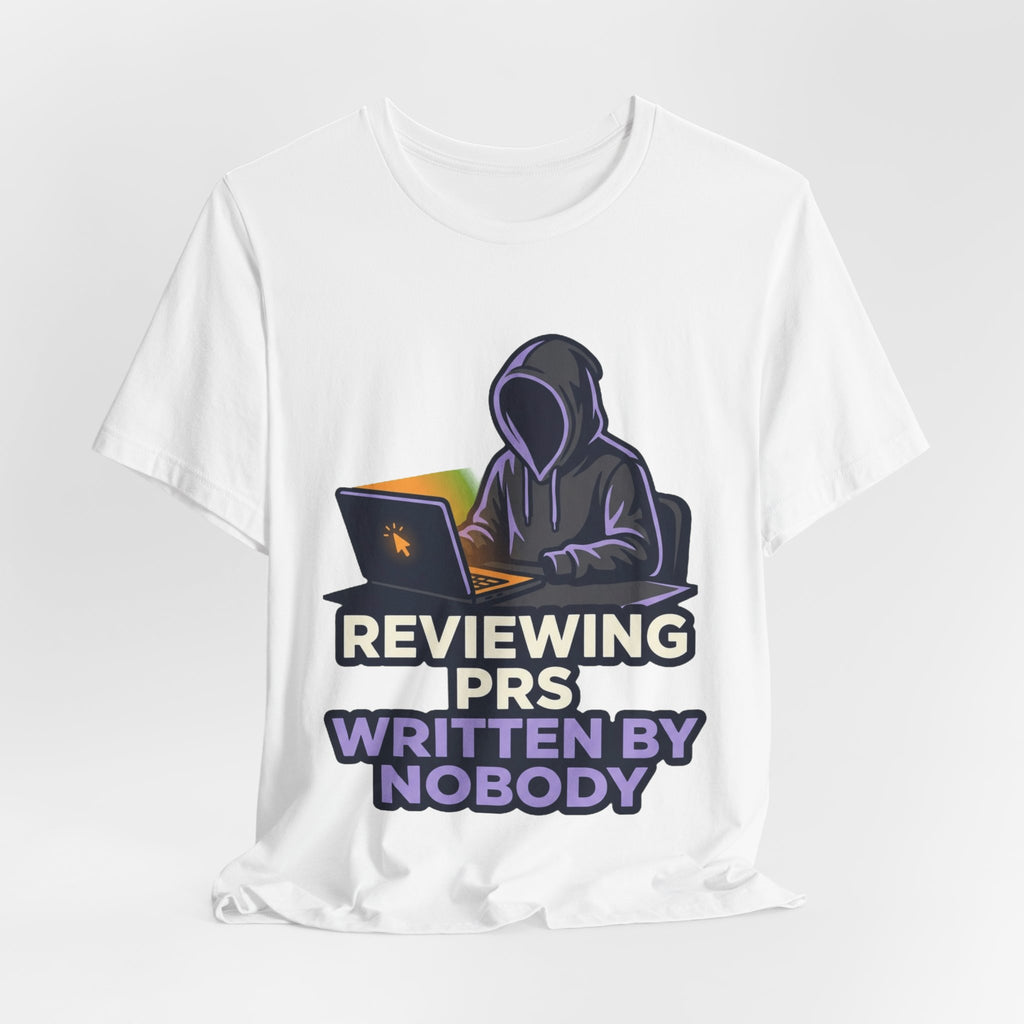Reviewing PRs Written By Nobody Tee