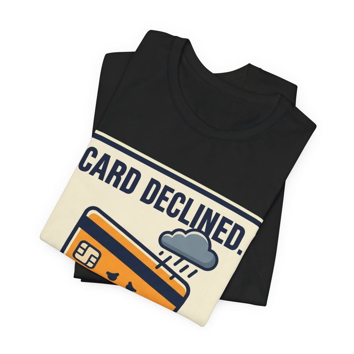 Card Declined Blame The Cloud Tee