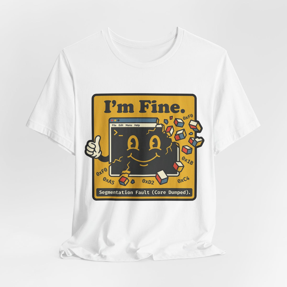 I'm Fine Segfault Core Dumped Tee