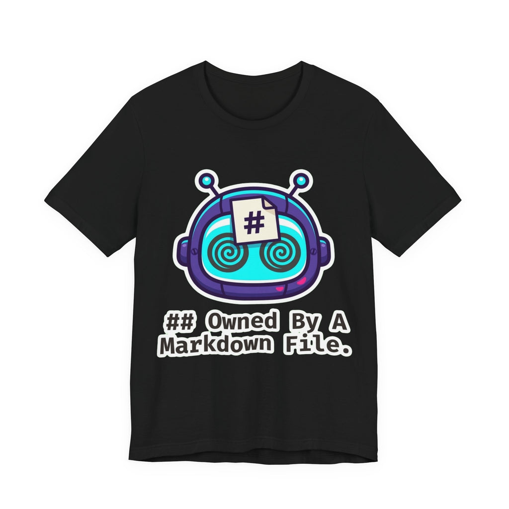 Owned By A Markdown File Tee