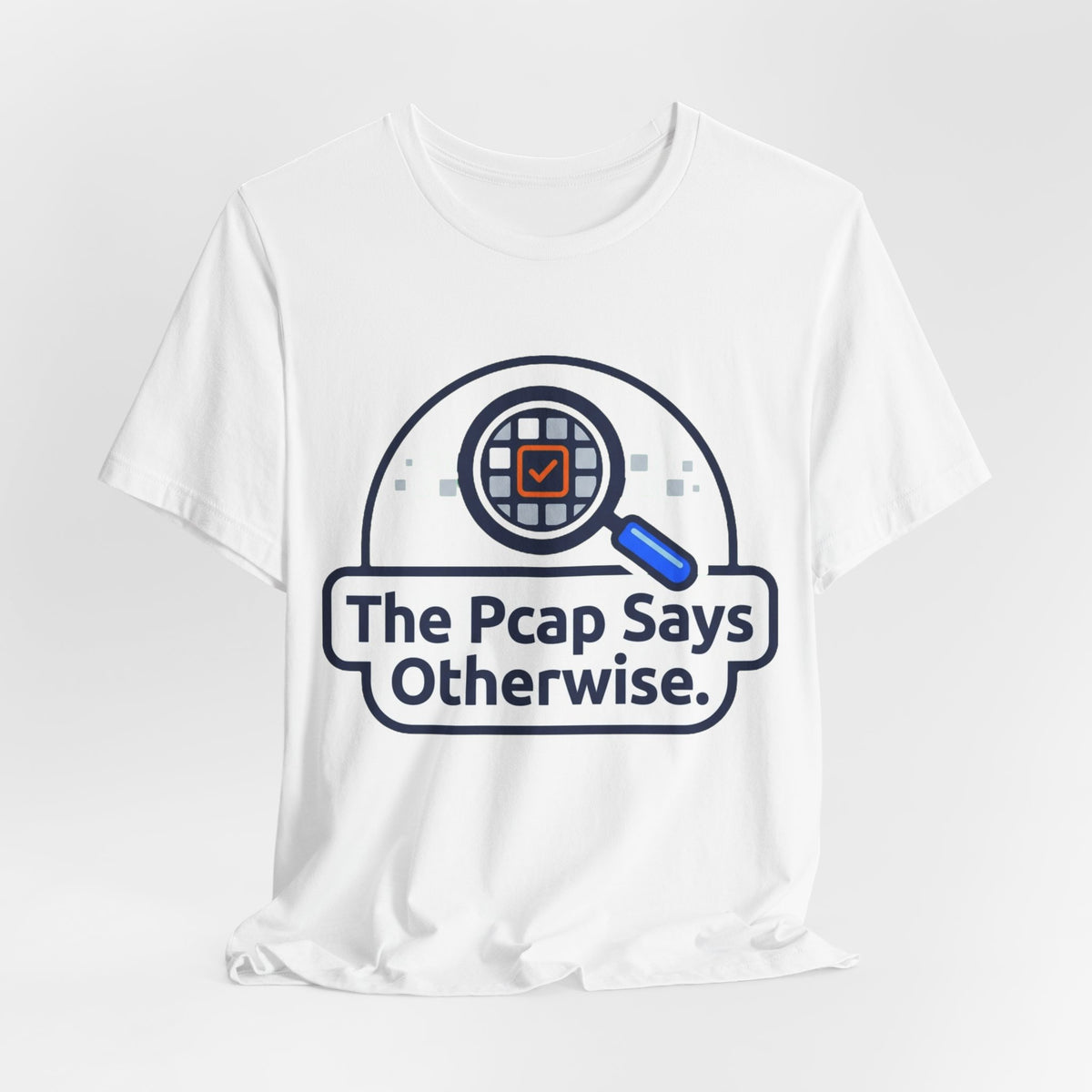The Pcap Says Otherwise Network Engineer Tee