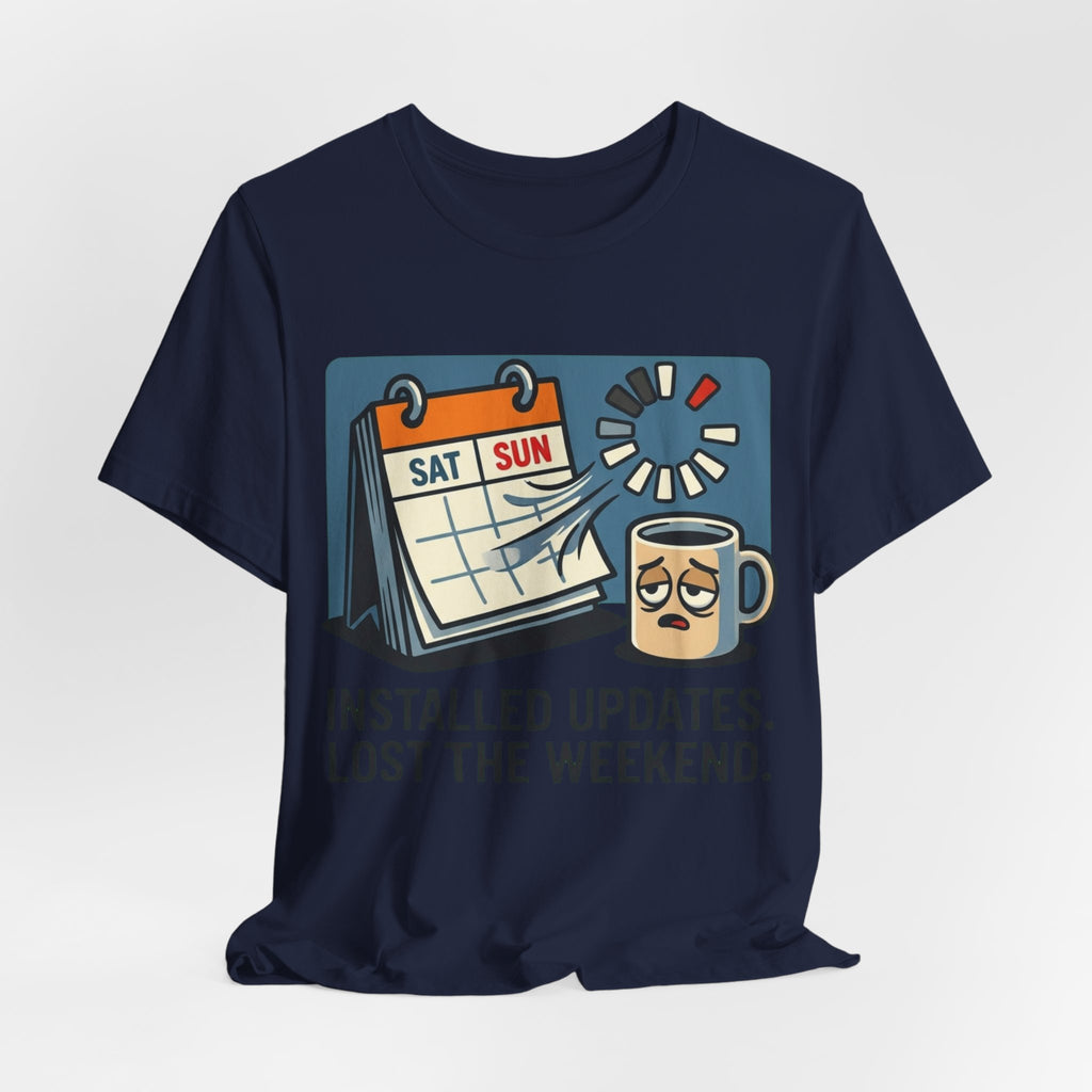 Installed Updates Lost The Weekend Tee