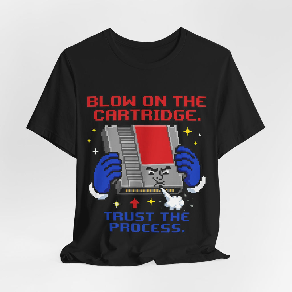 Blow On The Cartridge Trust The Process Retro Tee