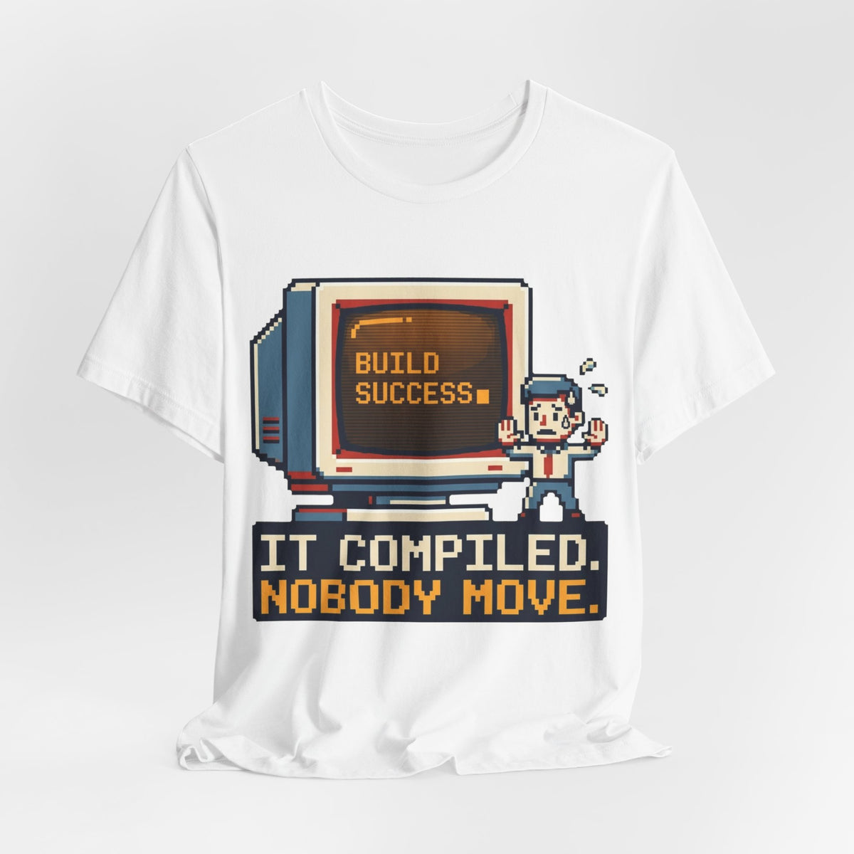 It Compiled Nobody Move Terminal Tee