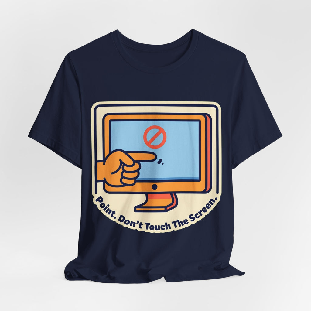 Point Don't Touch The Screen Tee