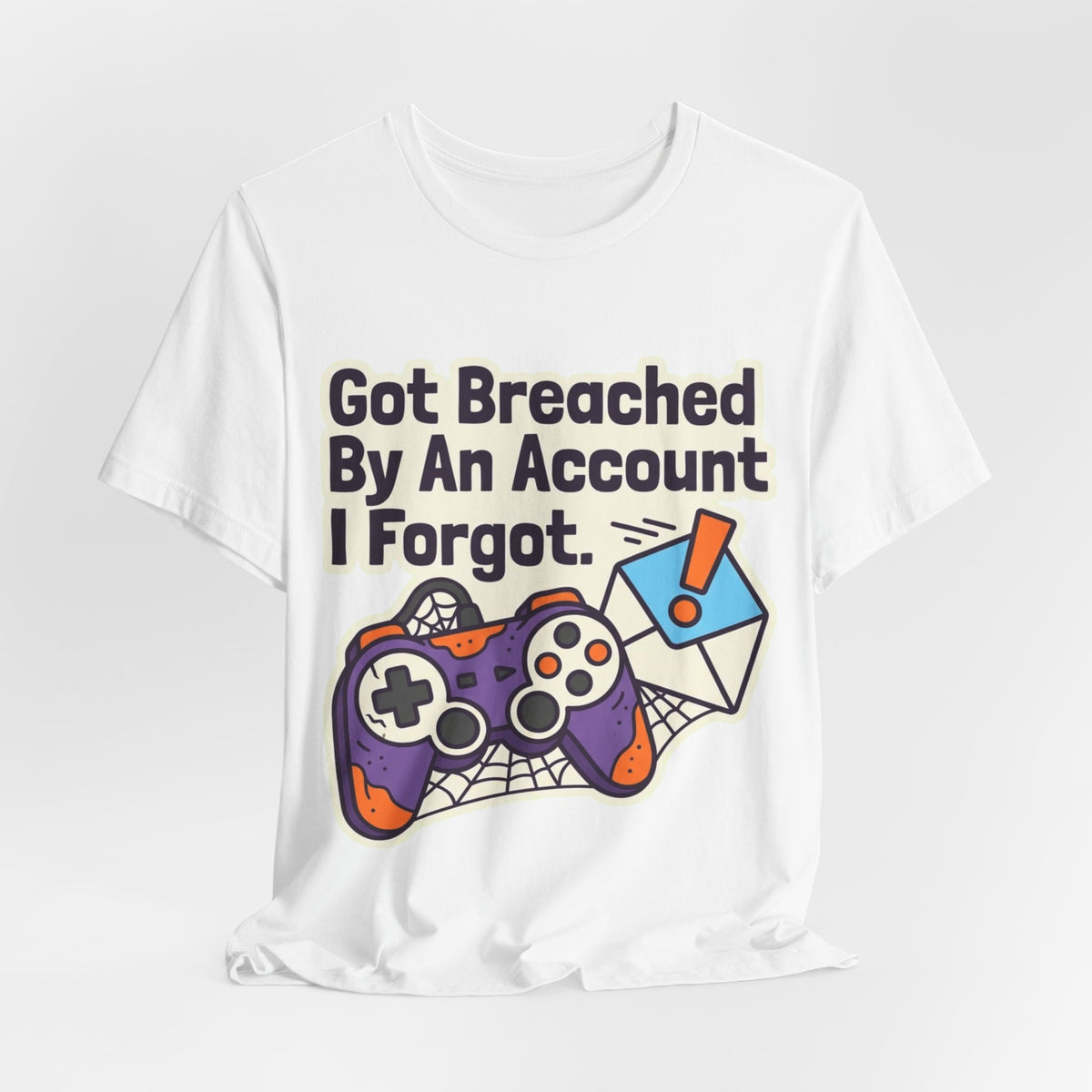Breached By An Account I Forgot Tee