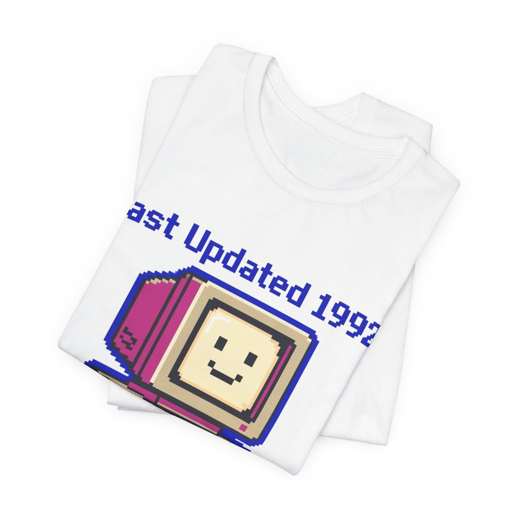 Last Updated 1992 Still Works Tee