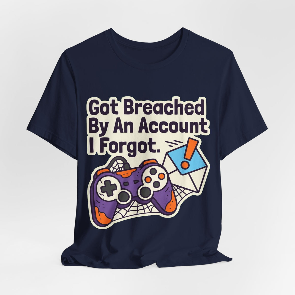 Breached By An Account I Forgot Tee