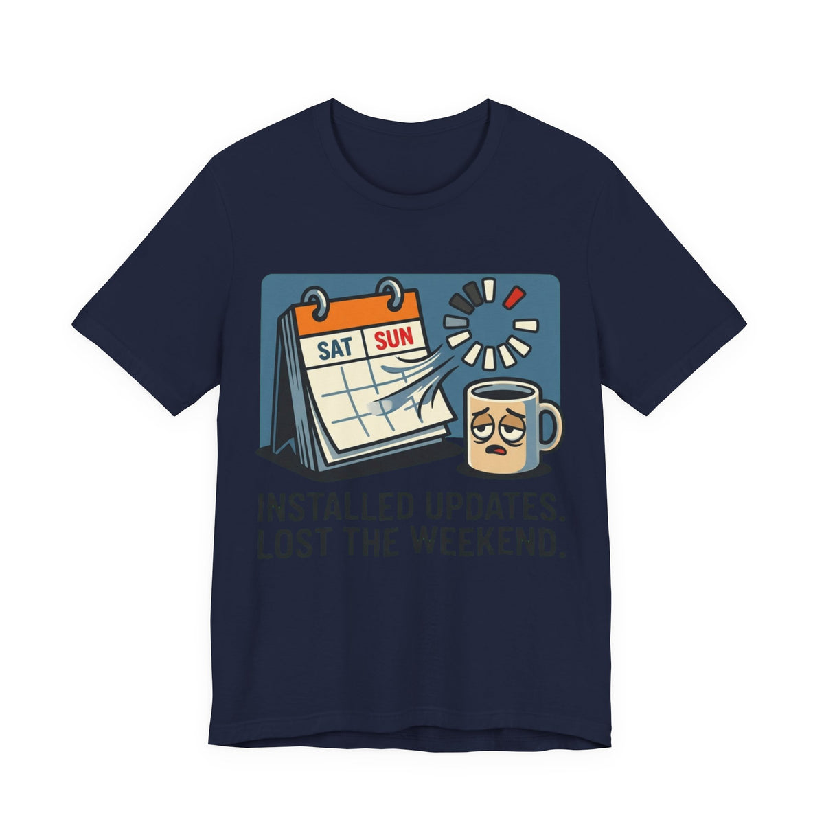 Installed Updates Lost The Weekend Tee