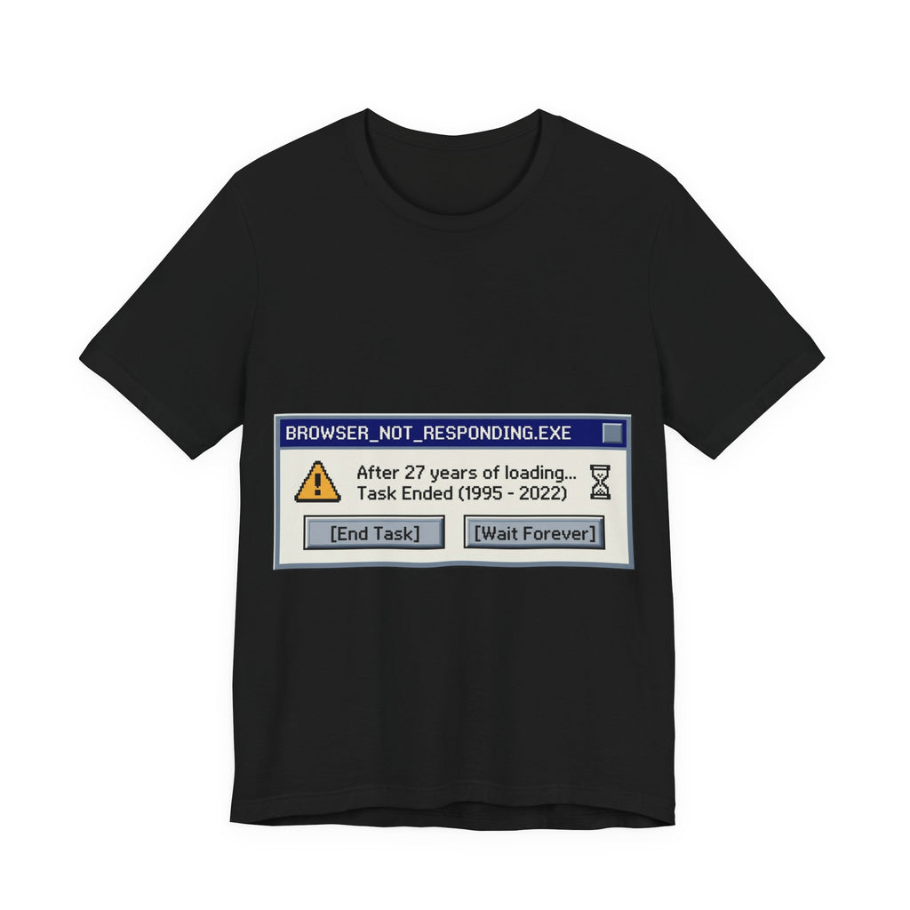 Browser Not Responding 1995-2022 Graphic Tee