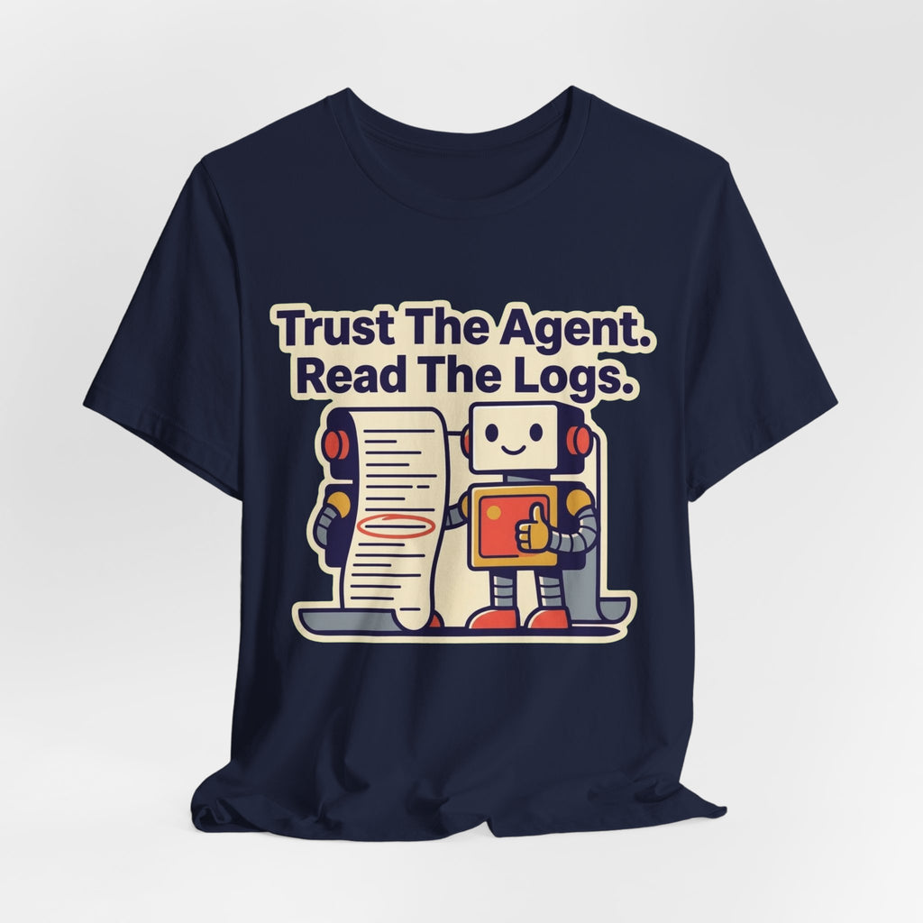 Trust The Agent Read The Logs Tee