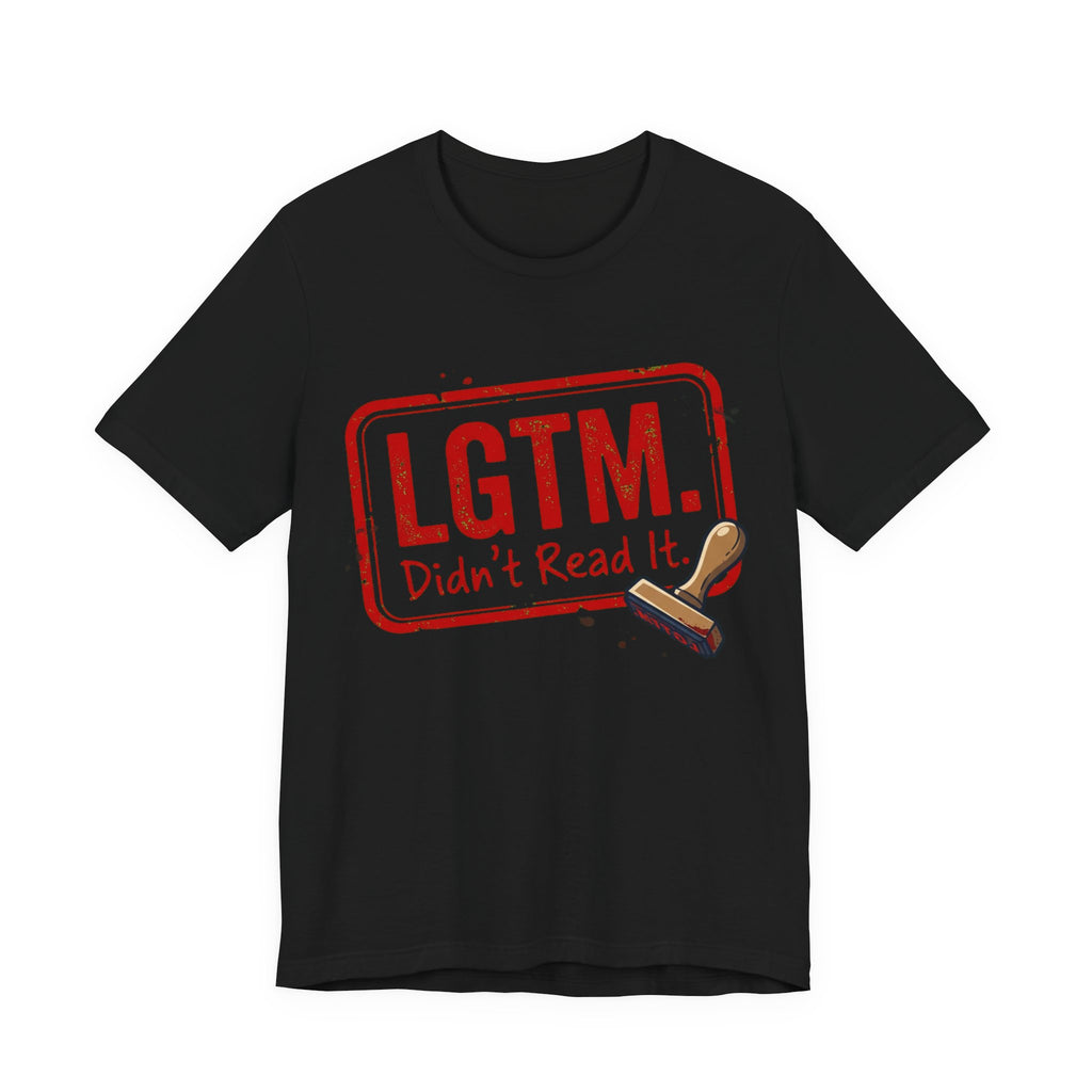 LGTM Didn't Read It Code Review Stamp Tee