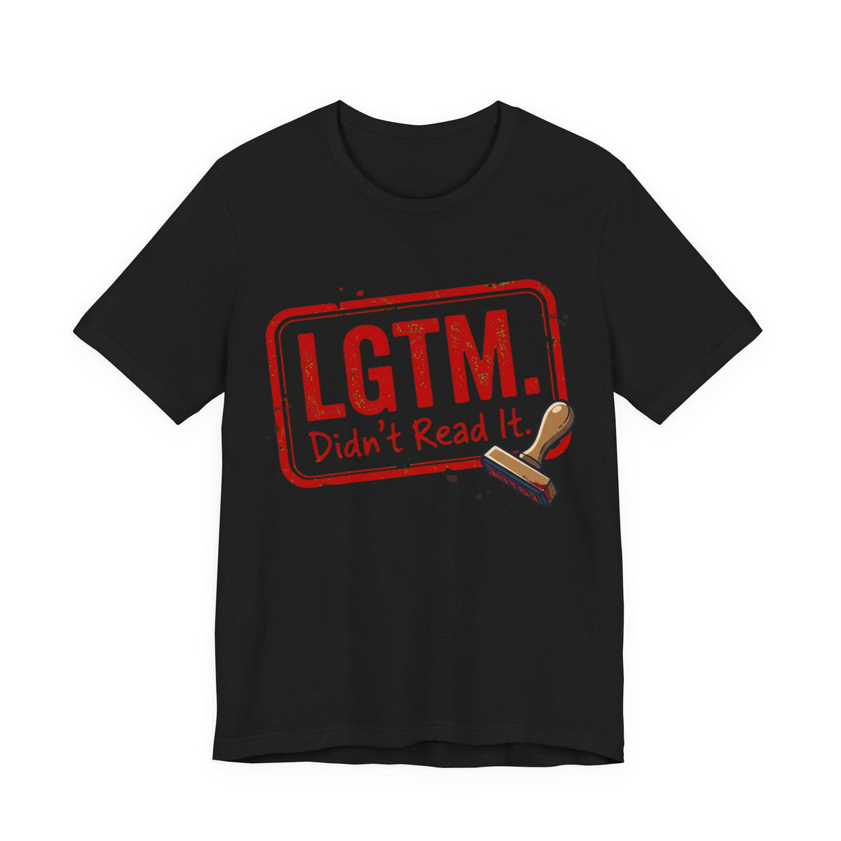 LGTM Didn't Read It Code Review Stamp Tee