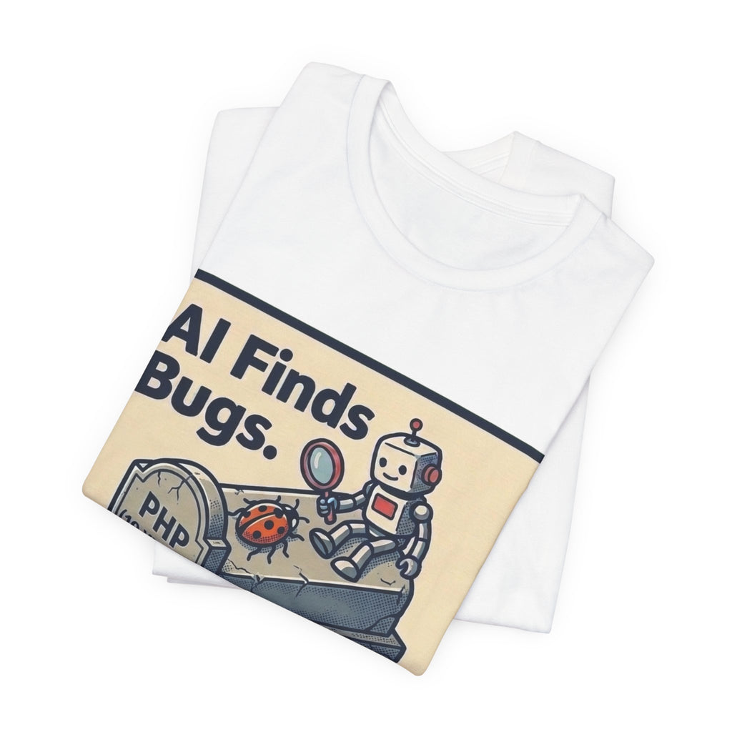 AI Finds Bugs Humans Get Paged Tee
