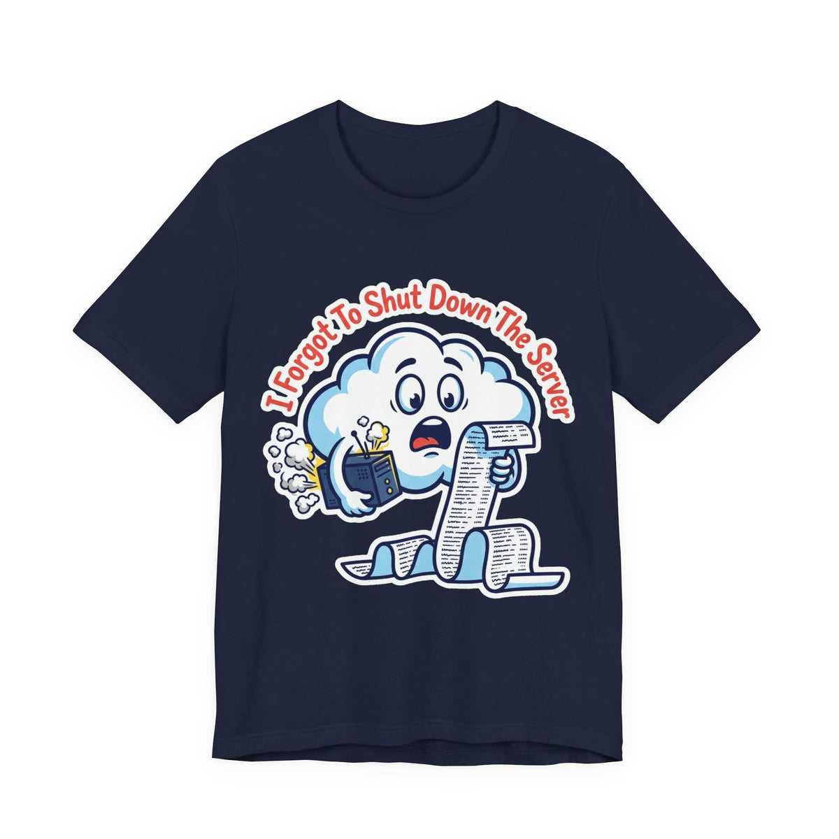 Forgot To Shut Down The Server Cloud Bill Tee