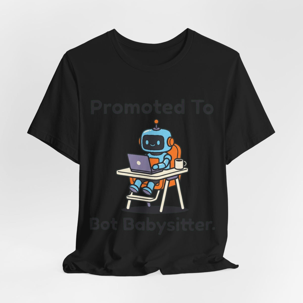 Bot Babysitter Tee