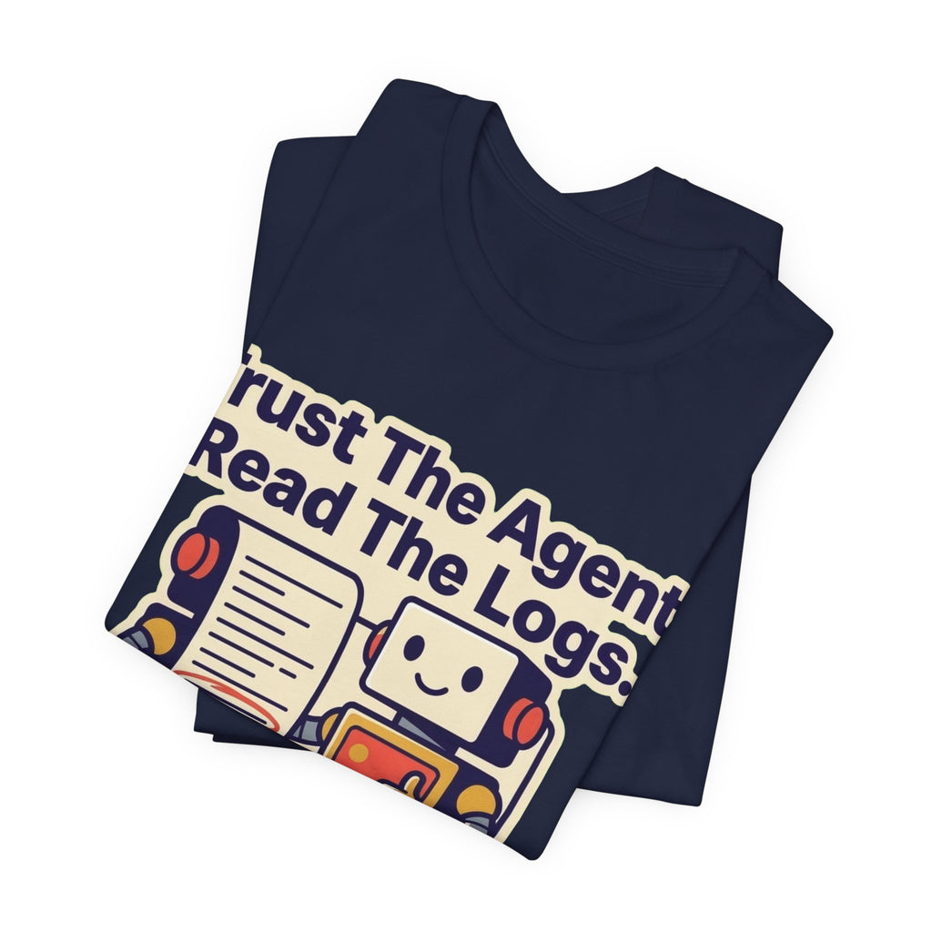 Trust The Agent Read The Logs Tee
