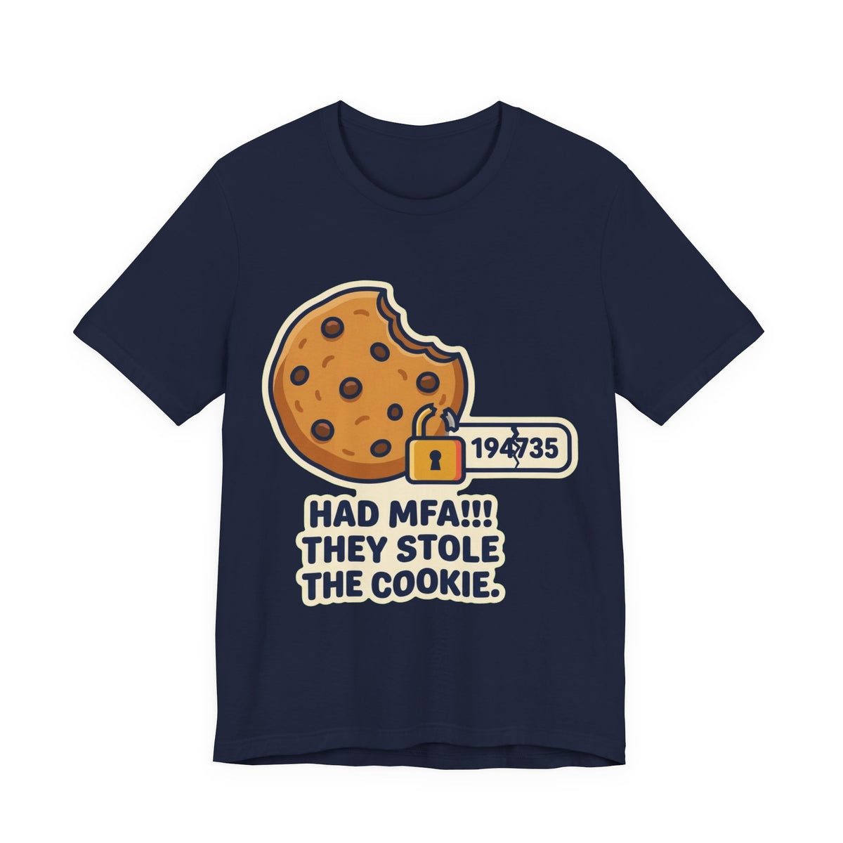 Had MFA They Stole The Cookie Tee