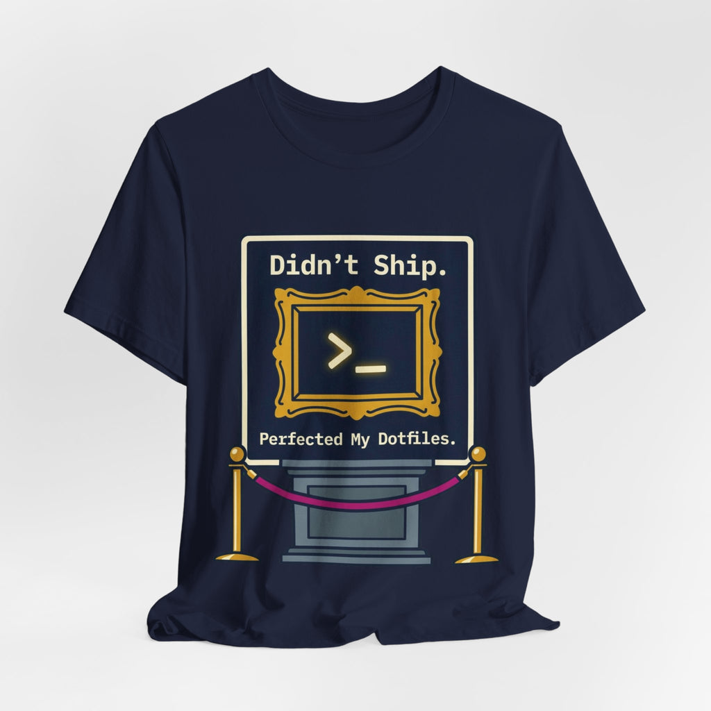 Perfected My Dotfiles Tee