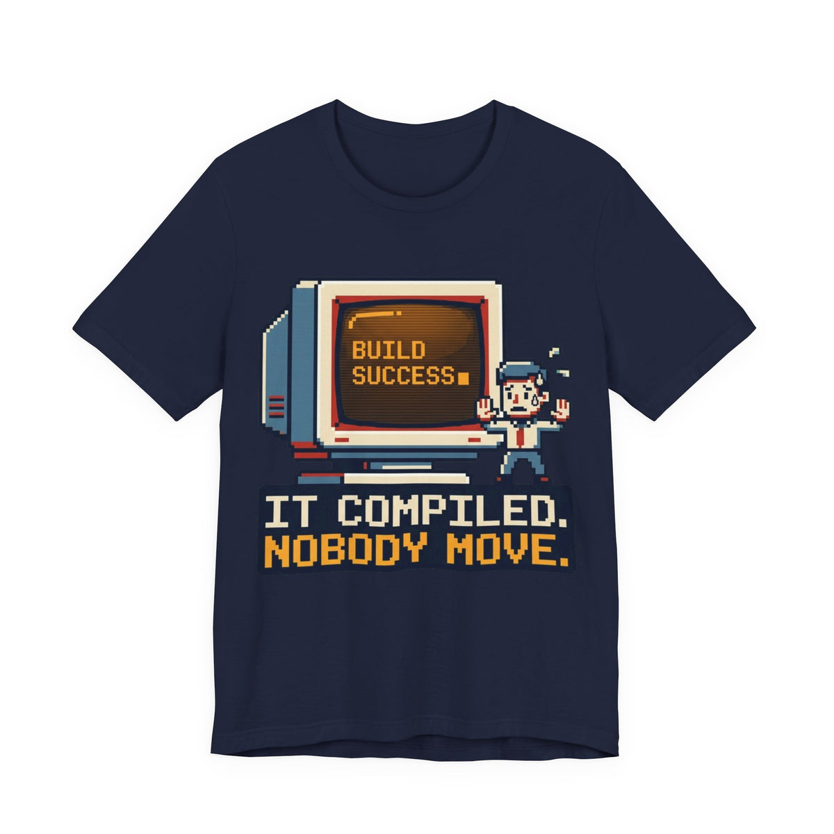 It Compiled Nobody Move Terminal Tee