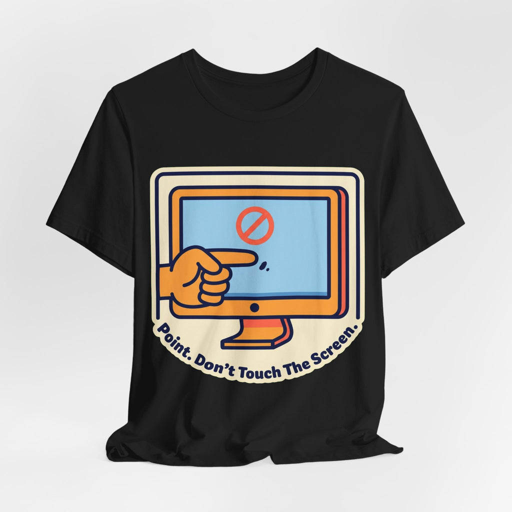 Point Don't Touch The Screen Tee