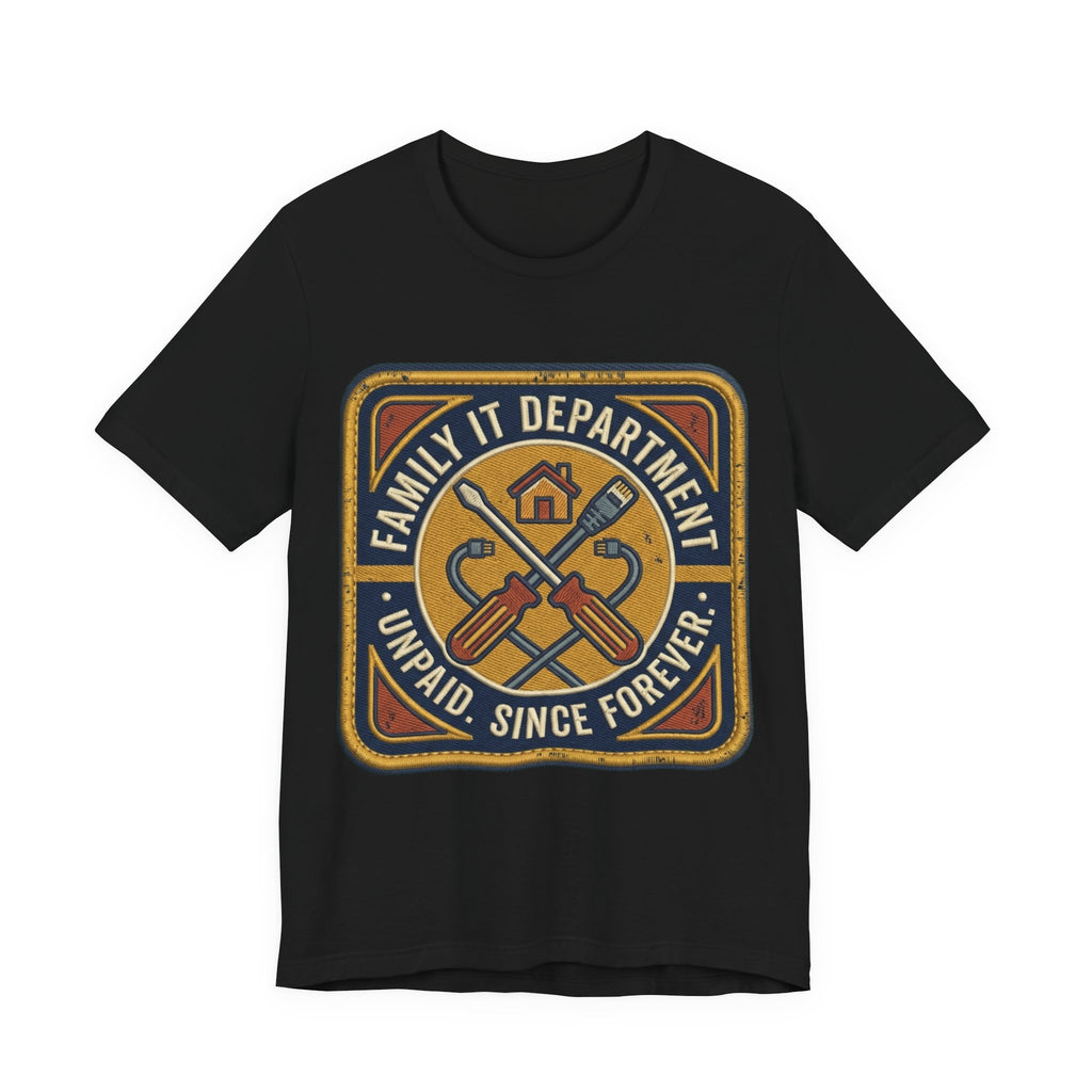 Unpaid Family IT Department Tee