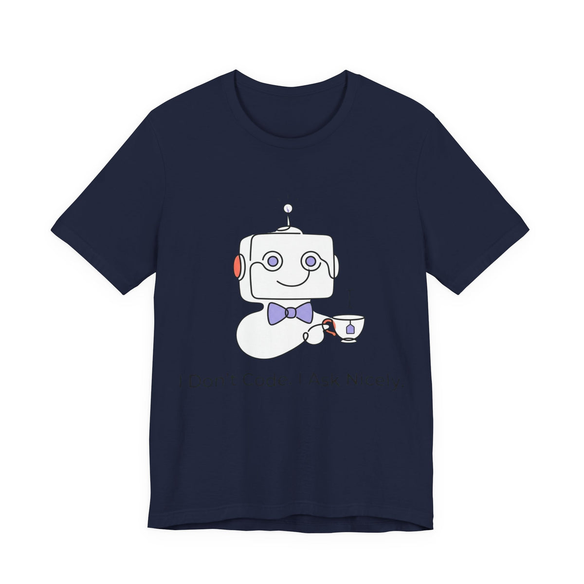 I Don't Code I Ask Nicely AI Tee