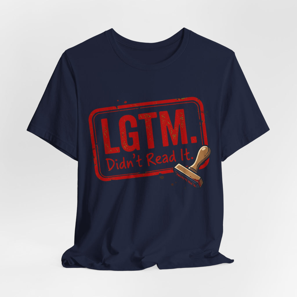 LGTM Didn't Read It Code Review Stamp Tee