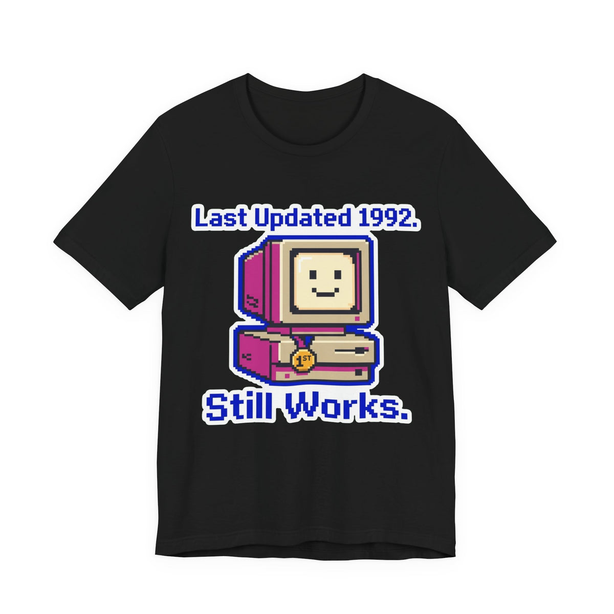 Last Updated 1992 Still Works Tee