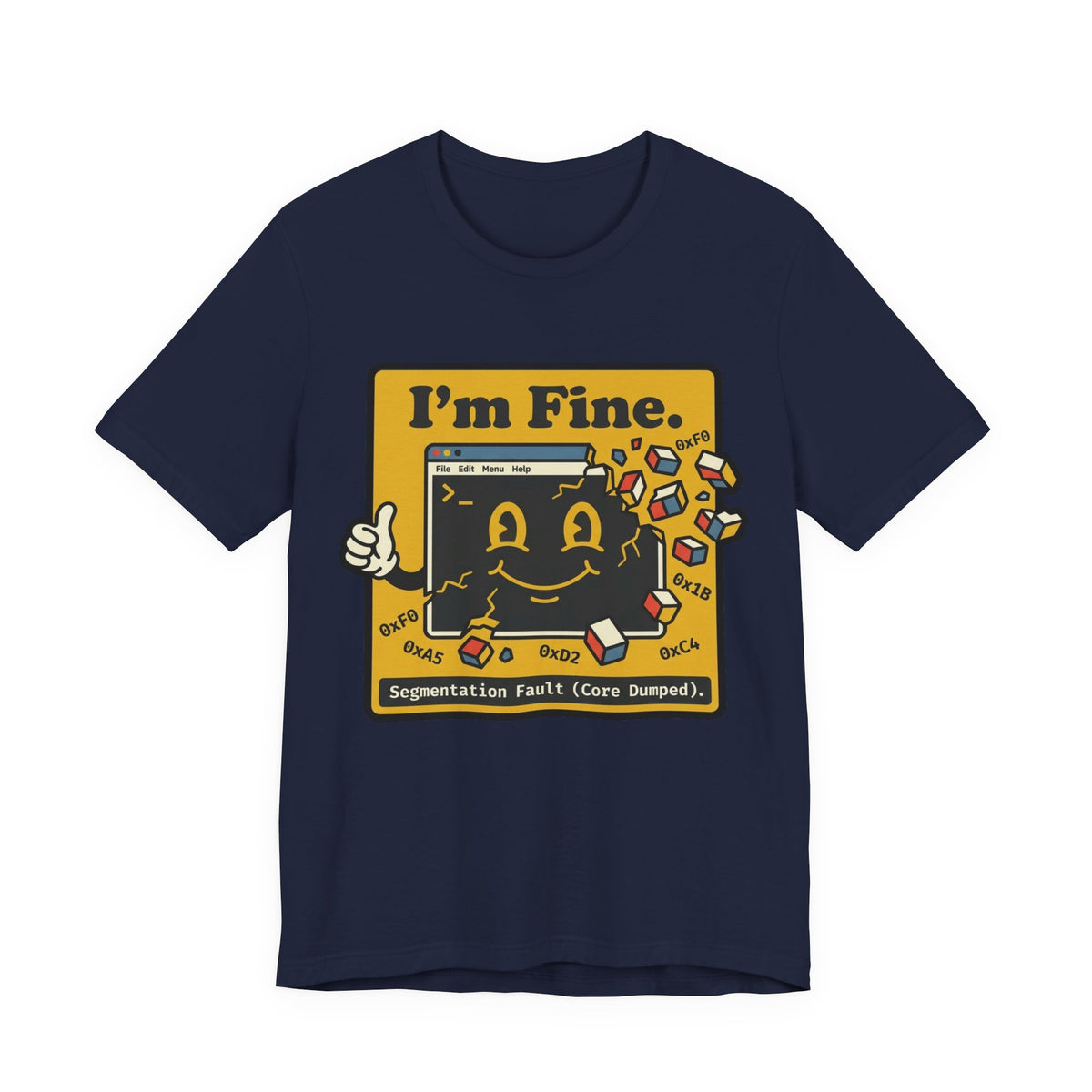 I'm Fine Segfault Core Dumped Tee