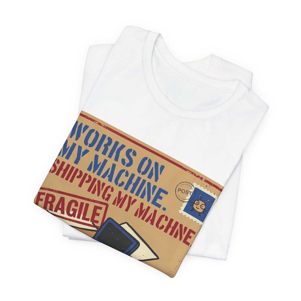 Works On My Machine Ship It Tee