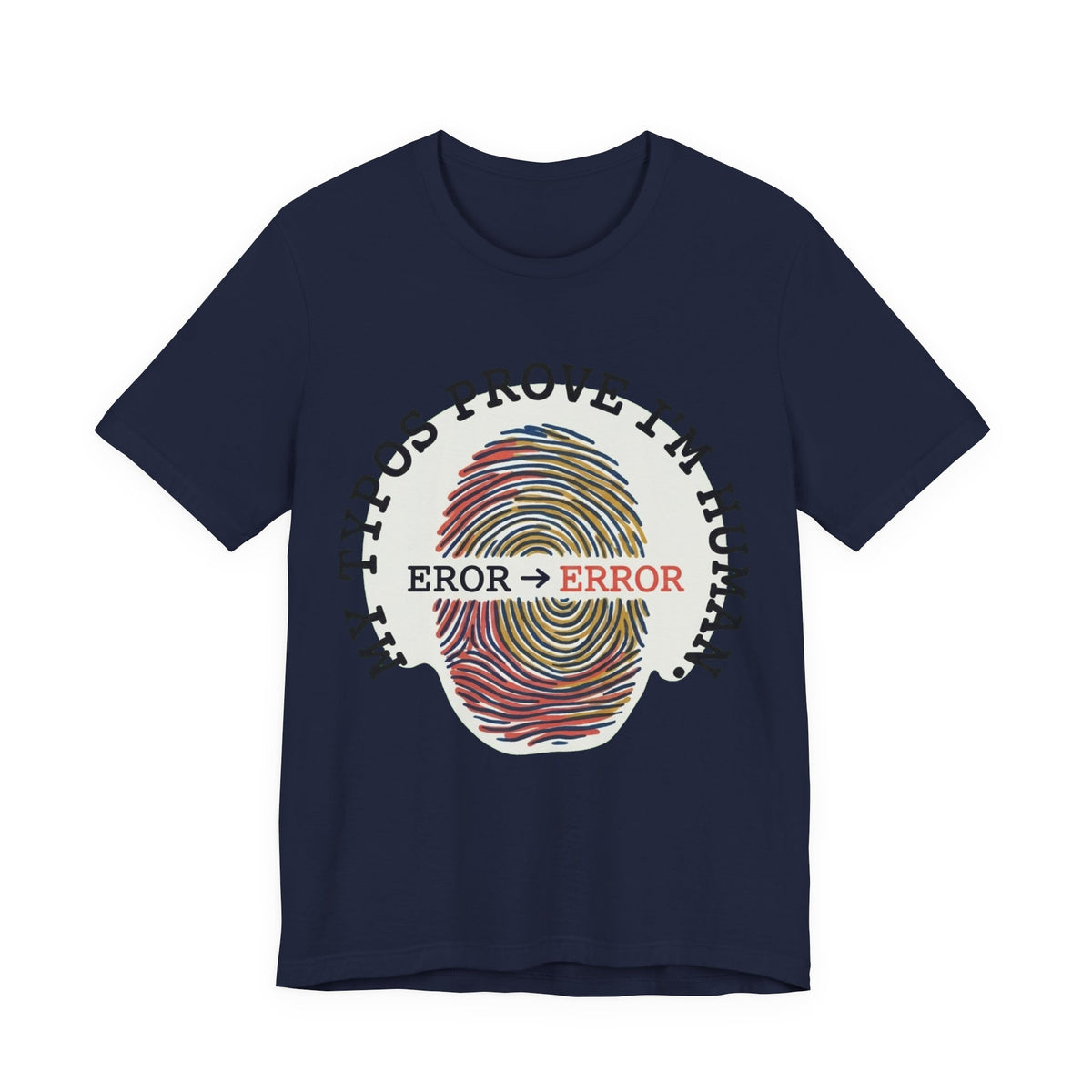 My Typos Prove I'm Human Tee