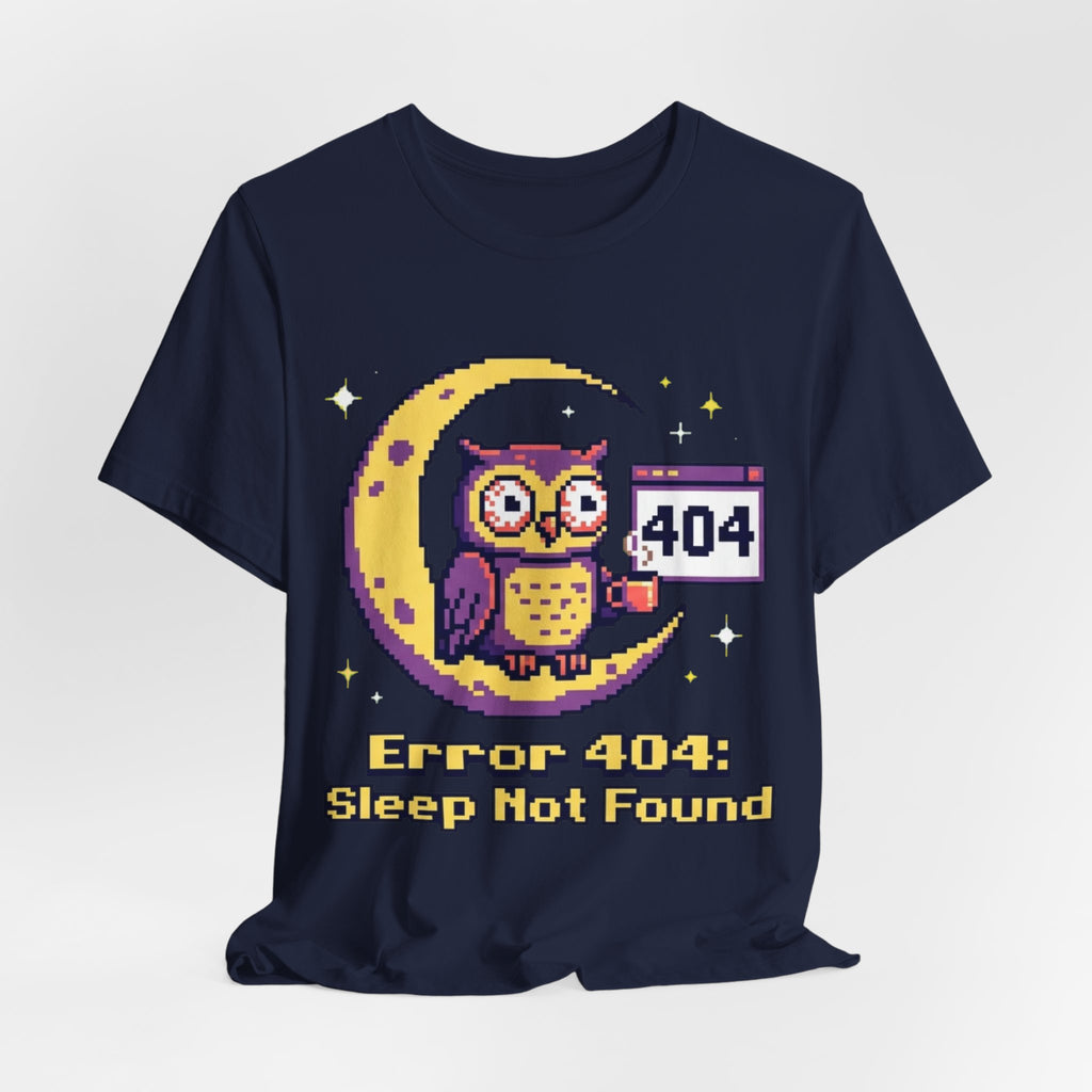 Error 404 Sleep Not Found Night Owl Pixel Tee