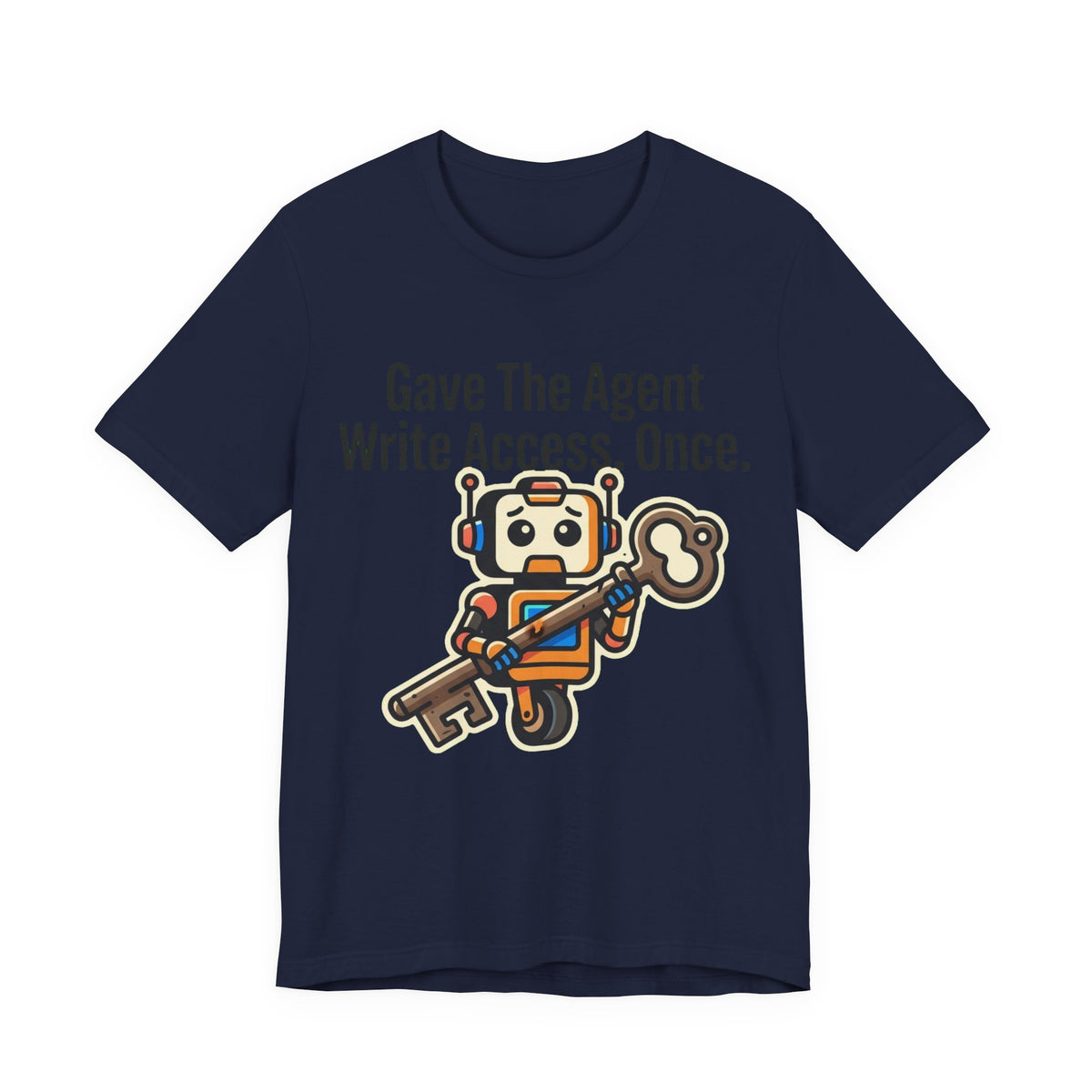 Gave The Agent Write Access Tee
