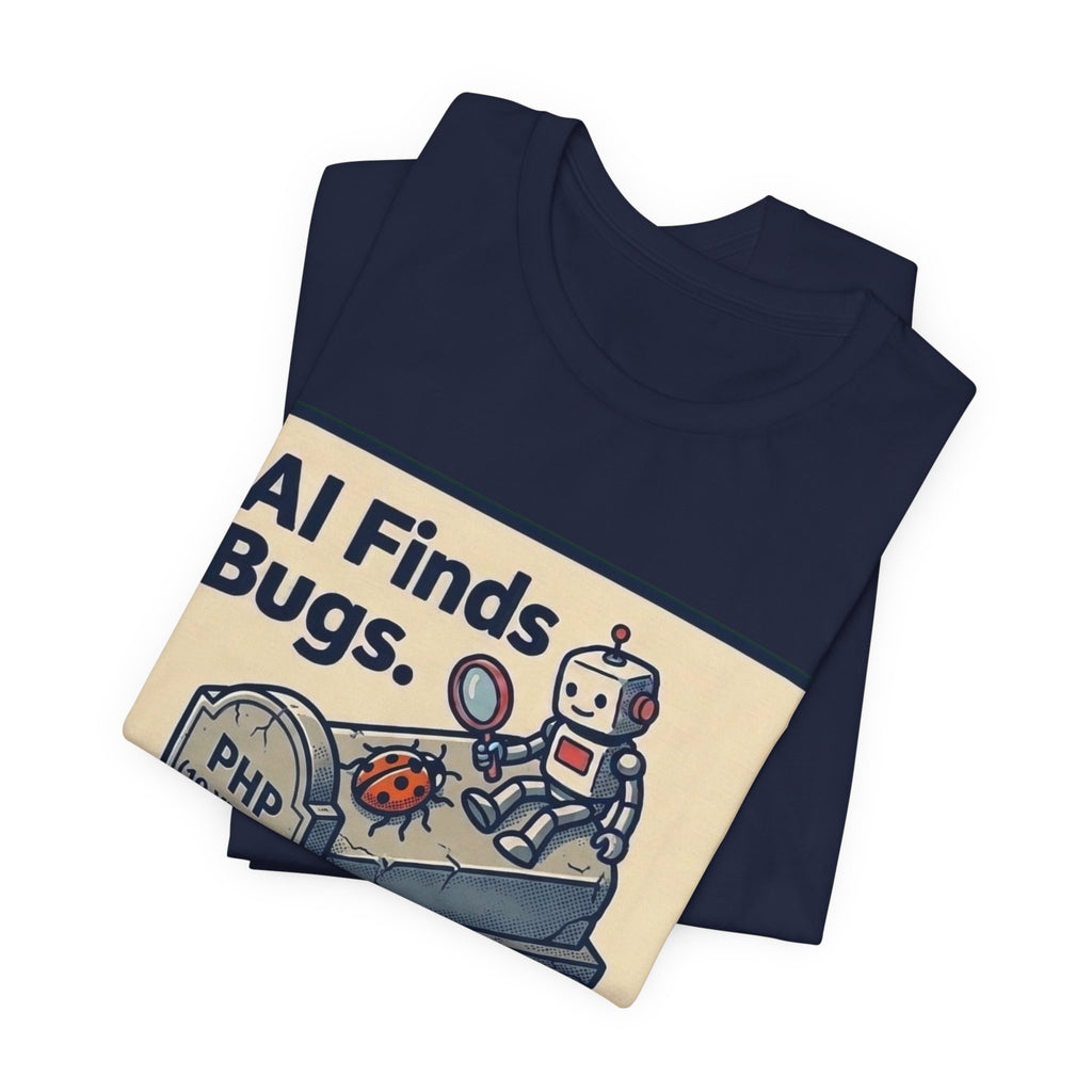 AI Finds Bugs Humans Get Paged Tee