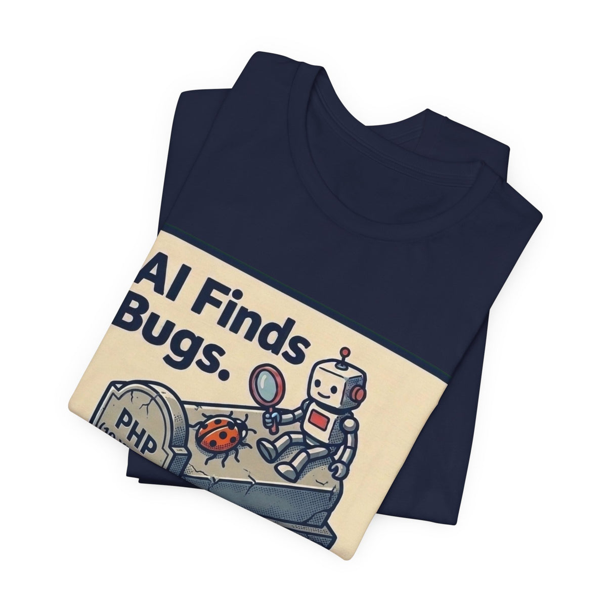 AI Finds Bugs Humans Get Paged Tee