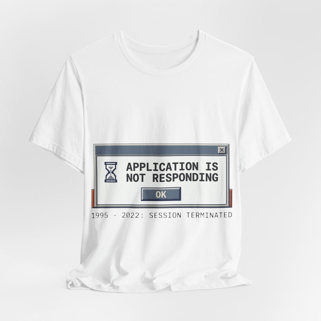 Application Not Responding 1995-2022 Retro Tee