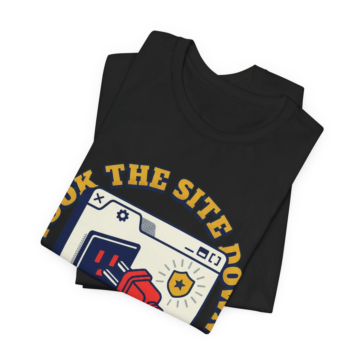 Took The Site Down To Save It Tee