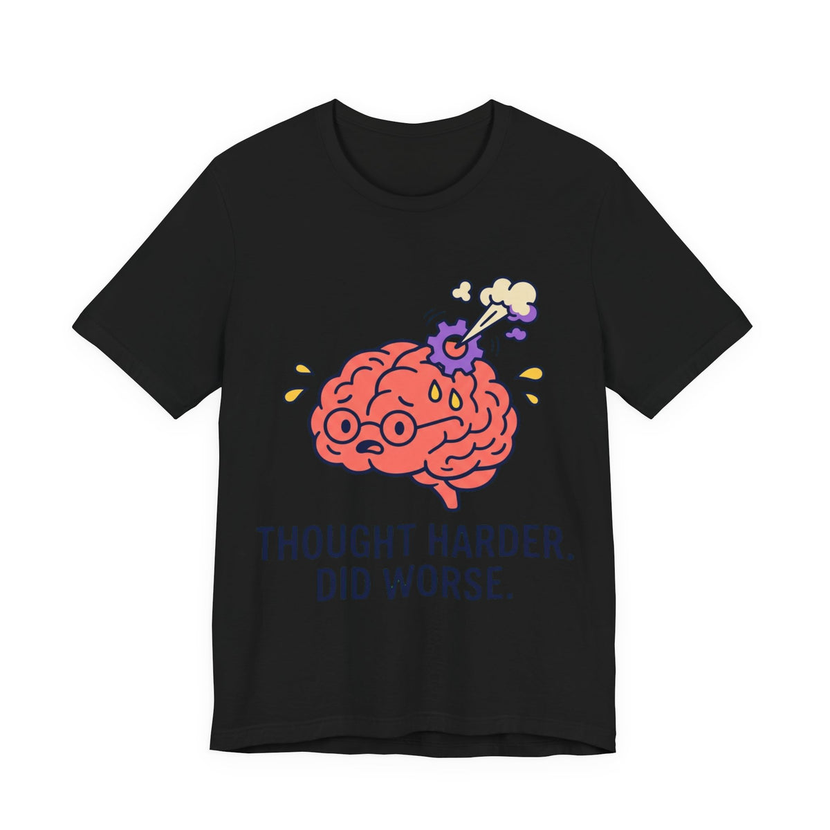 Thought Harder Did Worse Tee