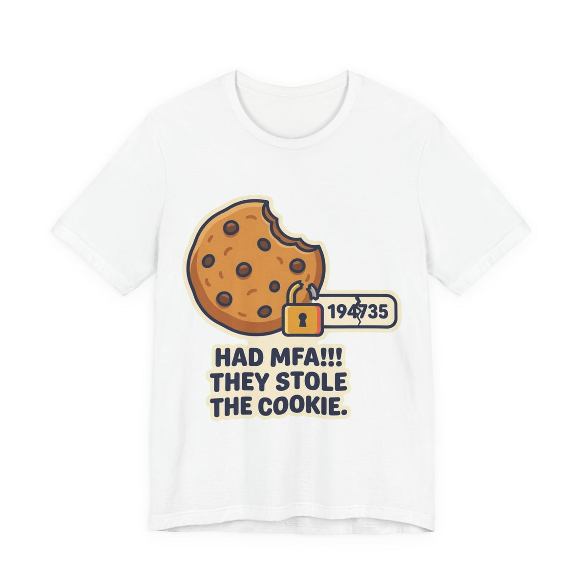 Had MFA They Stole The Cookie Tee