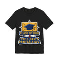 Class Of 2026 Still Can't Center A Div Grad Tee